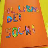 ***Il libro dei sogni***
Ideato dai minori 6-11 anni del CD Casa Luisa